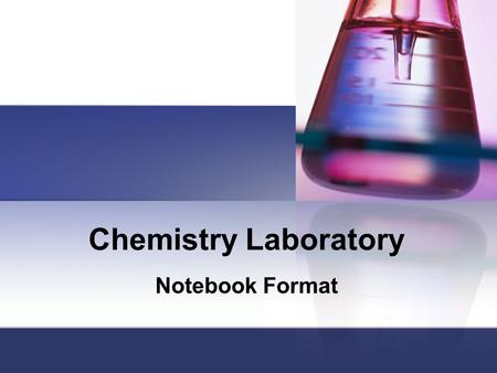 Chemistry Laboratory Notebook Format.