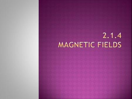 Definition : A magnetic field is a force field which surrounds either a magnet or a wire carrying an electric current and will act upon, without contact,