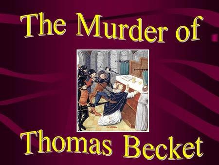 King Henry II was very angry at religious people in England such as monks. This is because if they broke a law – like murder – they were allowed to.