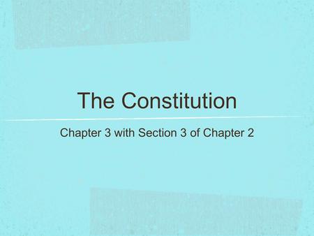 The Constitution Chapter 3 with Section 3 of Chapter 2.