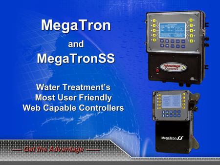 MegaTronandMegaTronSS Water Treatment’s Most User Friendly Web Capable Controllers.