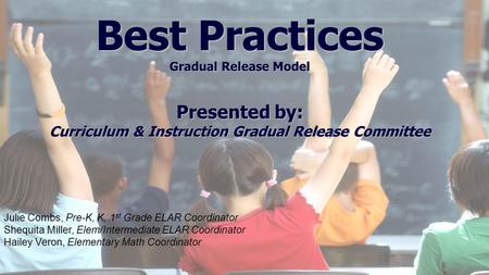 Florida Education: The Next Generation DRAFT March 13, 2008 Version 1.0 Best Practices Gradual Release Model Presented by: Curriculum & Instruction Gradual.