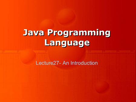 Java Programming Language Lecture27- An Introduction.