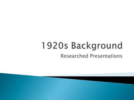 Researched Presentations.  Research your assigned topic using the school’s databases and links provided by Mrs. McNally  Create a presentation using.