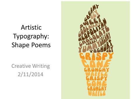 Artistic Typography: Shape Poems Creative Writing 2/11/2014.