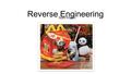 Reverse Engineering Team Project. Learning Objectives Apply reverse engineering principles to reverse engineer and improve an existing product. Incorporate.