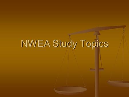 NWEA Study Topics. Physical Science States of matter: Solid, Liquid, gas, plasma States of matter: Solid, Liquid, gas, plasma Molecular Motion Molecular.