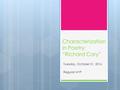 Characterization in Poetry: “Richard Cory” Tuesday, October 21, 2014 Regular MYP.