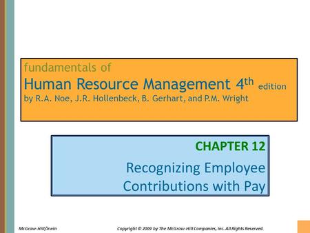 12-1 McGraw-Hill/IrwinCopyright © 2009 by The McGraw-Hill Companies, Inc. All Rights Reserved. fundamentals of Human Resource Management 4 th edition by.