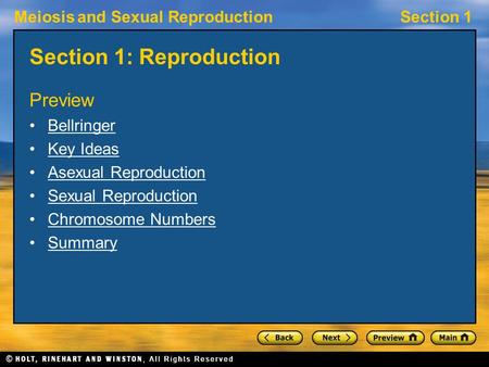 Meiosis and Sexual ReproductionSection 1 Section 1: Reproduction Preview Bellringer Key Ideas Asexual Reproduction Sexual Reproduction Chromosome Numbers.