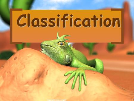 1 Classification copyright cmassengale. 2 There are 13 billion known species of organisms There are 13 billion known species of organisms This is only.