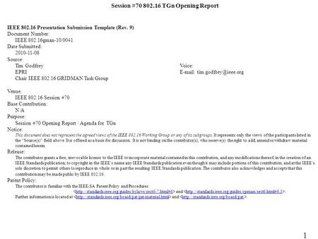 Session #70 802.16 TGn Opening Report IEEE 802.16 Presentation Submission Template (Rev. 9) Document Number: IEEE 802.16gman-10/0041 Date Submitted: 2010-11-08.