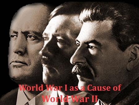 World War I as a Cause of World War II. Japanese Aggression Meji Restoration- nation’s economy began to industrialize Began right before World War I Nation’s.