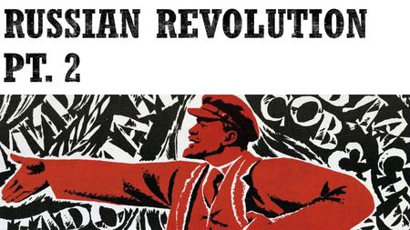  1. Who was the ruler of Russia at the beginning of WWI?  2. What were followers of Lenin called?  3. Who helped Lenin get back to Russia? Why?