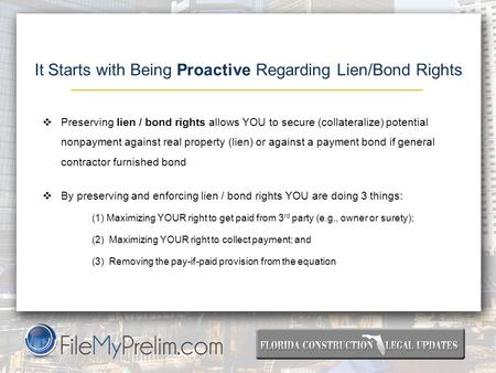 It Starts with Being Proactive Regarding Lien/Bond Rights   Preserving lien / bond rights allows YOU to secure (collateralize) potential nonpayment against.