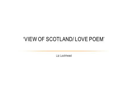 ‘View of Scotland/ Love Poem’