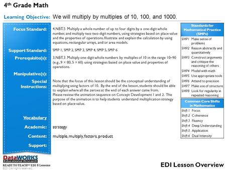 4 th Grade Math Learning Objective: We will multiply by multiples of 10, 100, and 1000. READY TO TEACH SM EDI ® Lessons ©2013 All rights reserved. EDI.