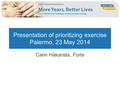 Presentation of prioritizing exercise Palermo, 23 May 2014 Carin Håkansta, Forte.