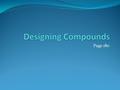 Page 180. Designing Compounds Start a new thread/topic Learning Target: How do I design a stable compound? Update TOC.