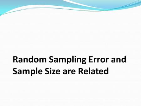 Random Sampling Error and Sample Size are Related