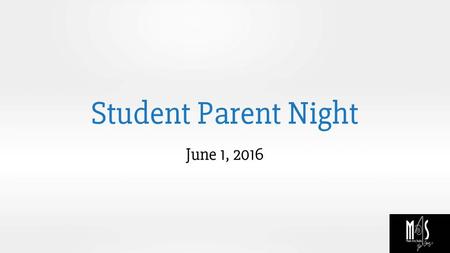 Student Parent Night June 1, 2016. AGENDA College and University Graduation Requirements Community Service Maximizing Summer Sophomore topics Junior topics.