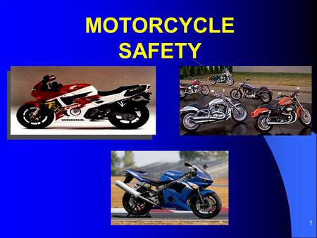 1 MOTORCYCLE SAFETY. 2 STATISTICS IN 1999, 41% OF ALL MOTORCYCLISTS INVOLVED IN AN ACCIDENT WERE SPEEDING. IN 1999, THE PERCENTAGE OF ALCOHOL INVOLVEMENT.