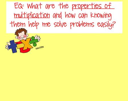 Zero Property of Multiplication Only works for multiplication Any number multiplied by zero will always be zero Examples: 4 x 0 = 0 0 x 567= 0.