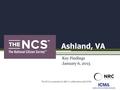 Ashland, VA Key Findings January 6, 2015 The NCS is presented by NRC in collaboration with ICMA.