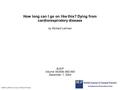 How long can I go on like this? Dying from cardiorespiratory disease by Richard Lehman BJGP Volume 54(509):892-893 December 1, 2004 ©2004 by British Journal.