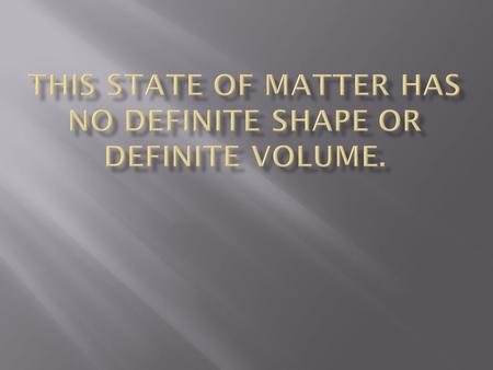  A. The air pressure is lower  B. The volume is lower  C. The volume is higher  D. The air pressure is higher.