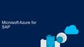 Microsoft Azure for SAP. Scenarios and benefits for SAP on Azure Quick and simple provision of development and test environments with the ability to stop.