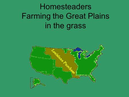 Homesteaders Farming the Great Plains in the grass.