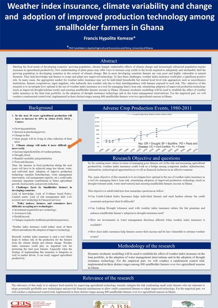 Weather index insurance, climate variability and change and adoption of improved production technology among smallholder farmers in Ghana Francis Hypolite.