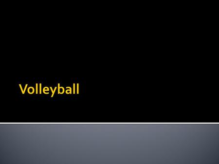  HISTORY  Volleyball was invented in 1895 by William J. Morgan, who was physical education director of the YMCA in Holyoke, Massachusetts.  It was.