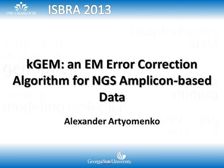 KGEM: an EM Error Correction Algorithm for NGS Amplicon-based Data Alexander Artyomenko.