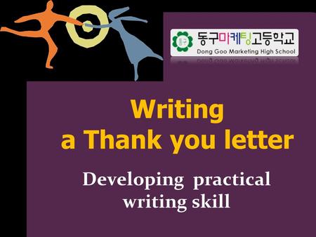 Writing a Thank you letter Developing practical writing skill.