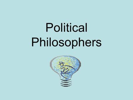 Political Philosophers. John Locke Born in England in 1632 Attended Oxford University Influenced by a dean who introduced him to the idea of religious.