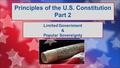 Principles of the U.S. Constitution Part 2 Limited Government & Popular Sovereignty.