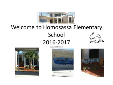 Welcome to Homosassa Elementary School 2016-2017 (updated 05/23/16)