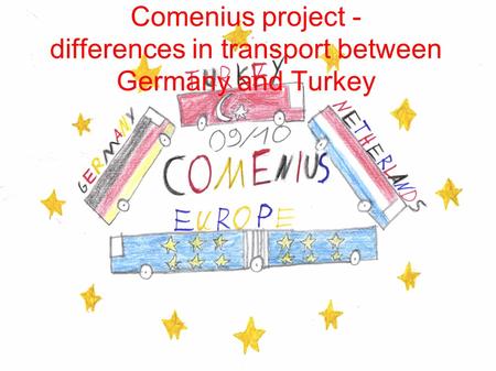 Comenius project - differences in transport between Germany and Turkey.