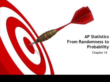 AP Statistics From Randomness to Probability Chapter 14.