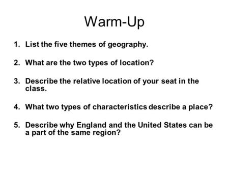 Warm-Up List the five themes of geography.