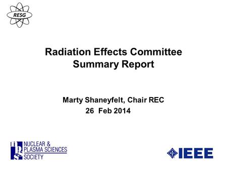 Radiation Effects Committee Summary Report Marty Shaneyfelt, Chair REC 26 Feb 2014.