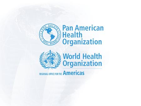 PAHO’s Strategy for Universal Access to Health and Universal Health Coverage Carlos Ayala Cerna, MD, MPH Health Systems and Services Advisor PAHO/WHO.