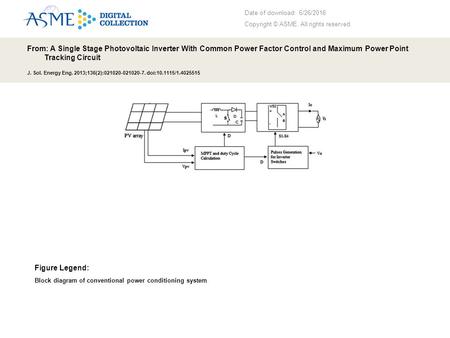 Date of download: 6/26/2016 Copyright © ASME. All rights reserved. From: A Single Stage Photovoltaic Inverter With Common Power Factor Control and Maximum.