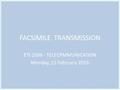 FACSIMILE TRANSMISSION ETI 2506 - TELECPMMUNICATION Monday, 15 February 2016 1.