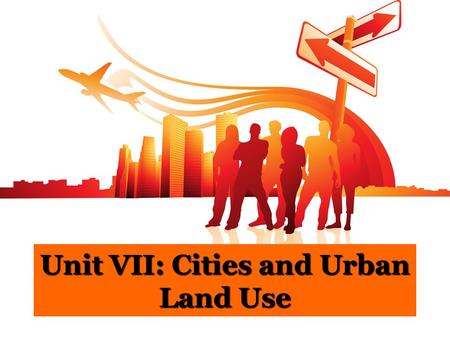 Unit VII: Cities and Urban Land Use. 2 A. Introduction Basic Question: Why Cities? Cities exist for many reasons: – Collective need for defense – Sacred.