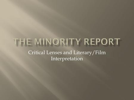 Critical Lenses and Literary/Film Interpretation.