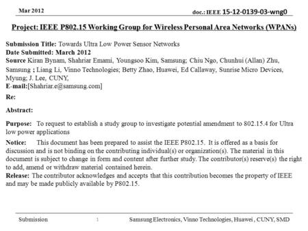 Mar 2012 doc.: IEEE 15-12-0139-03-wng0 SubmissionSamsung Electronics, Vinno Technologies, Huawei, CUNY, SMD 1 Project: IEEE P802.15 Working Group for Wireless.