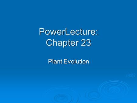 PowerLecture: Chapter 23 Plant Evolution. The Plant Kingdom Fig. 23-2, p.372.